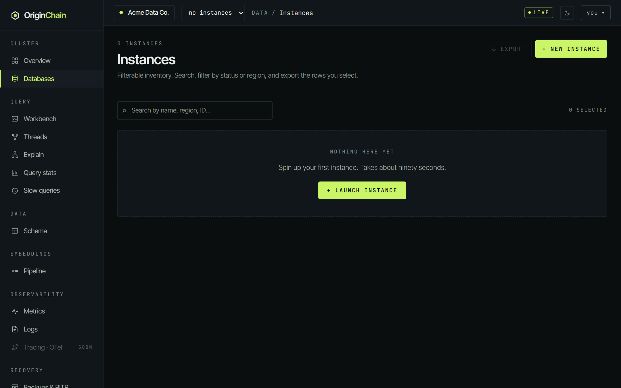 The Databases page of the console on a new account: a dashed panel reading 'nothing here yet - spin up your first instance, takes about two minutes' with a Launch instance button, and New instance in the top right.