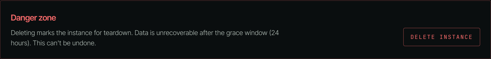 The danger zone panel on the instance overview: a red heading, the sentence 'Deleting marks the instance for teardown. Data is unrecoverable after the grace window (24 hours). This can't be undone.', and a red-outlined Delete instance button.