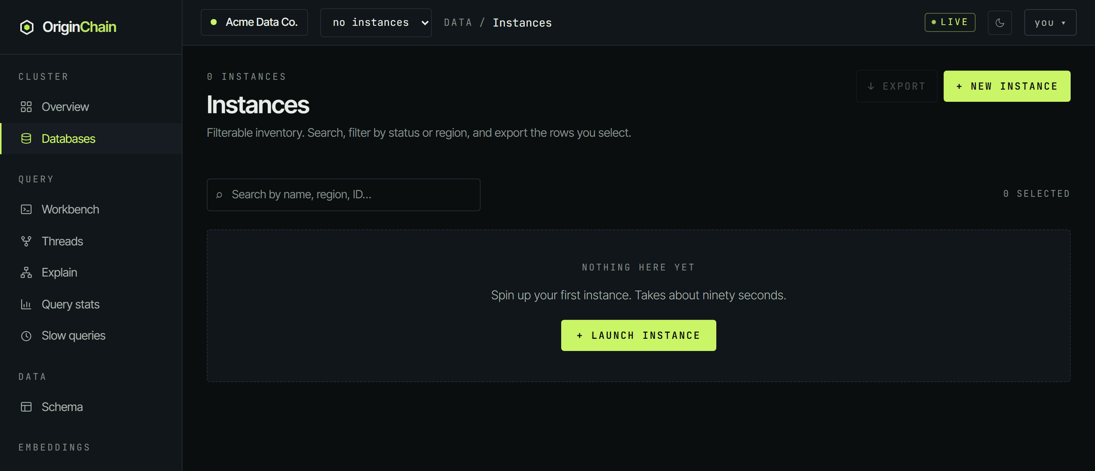 The console Databases page on a brand-new account, empty apart from a dashed panel reading 'nothing here yet - spin up your first instance' with a Launch instance button, and a New instance button in the top right.